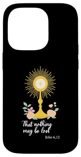Monstrance with Flower シャツ That Nothing May Be Lost John スマホケース iPhone 14 Pro 用