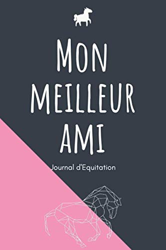 Mon meilleur ami - Journal d'Equitation: A5 journal de...