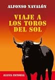 Viaje a los toros del sol (Libros Singulares (Ls))