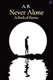 Never Alone: A Book of Poems