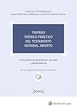  Tratado teórico práctico del testamento notarial abierto