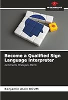 Become a Qualified Sign Language Interpreter 6208926084 Book Cover