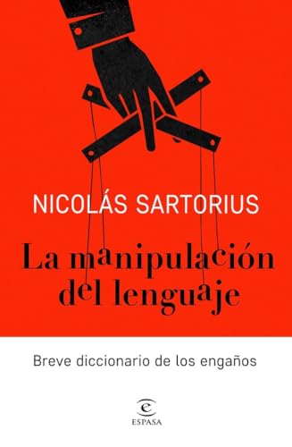 La manipulación del lenguaje: Breve diccionario de los engaños (NO FICCION)