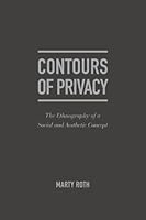 Contours of Privacy: The Ethnography of a Social and Aesthetic Concept 1936320533 Book Cover