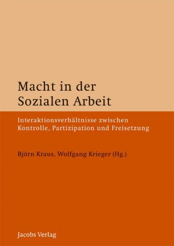Macht In Der Sozialen Arbeit Macht in der Sozialen Arbeit: Interaktionsverhältnisse zwischen