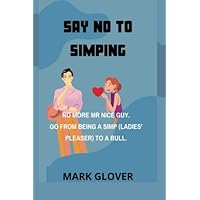 SAY NO TO SIMPING