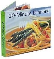 20-Minute Dinners: 250 Recipes for Delicious Homemade Meals 1402743483 Book Cover