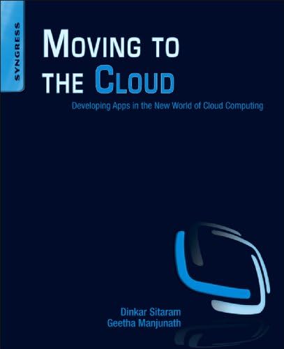 MOVING TO THE CLOUD: DEVELOPING APPS IN THE NEW WORLD OF CLOUD CO...