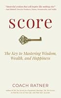 Score: The Key to Mastering Wisdom, Wealth, and Happiness 1734984643 Book Cover