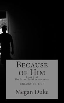 Paperback Because of Him [Trilogy Edition]: The Mind Breaker Accounts Book