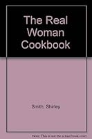 The Real Woman Cookbook 0939114860 Book Cover