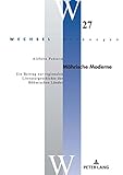 mährische pforte  Maehrische Moderne: Ein Beitrag zur regionalen Literaturgeschichte der Boehmischen Laender (Wechselwirkungen 27)