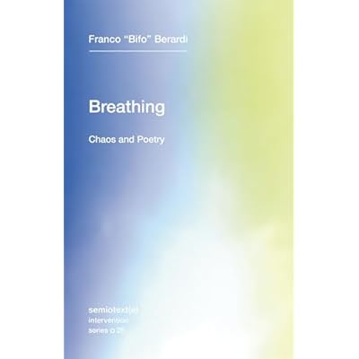 Breathing: Volume 26: Chaos and Poetry (Semiotext(e) / Intervention Series) (Semiotext