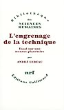 L'engrenage de la technique: Essai sur une menace planétaire