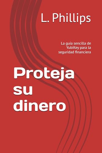 Proteja su dinero: La guía sencilla de YubiKey para la seguridad financiera