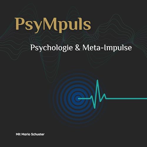 PsyMpuls - Psychologie & Meta-Impulse f&uuml;r Arbeit, Sport und Zukunft Titelbild