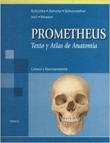 Prometheus. Texto y atlas de anatomía. Tomo 3: Cabeza y Neuroanatomía