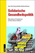 Solidarische Gesundheitspolitik: Alternativen zu Privatisierung und Zwei-Klassen-Medizin