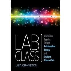 Corwin 9781544327952 Lab Class Book for Professional Learning Through Collaborative Inquiry & Student Observation
