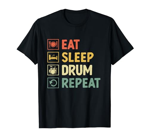 Eat Sleep Drum Repeat Drummer Drumming Maglietta