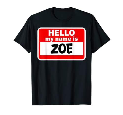 Zoe Hello Hi My Name Is T-Shirt Name On Custom T-Shirt