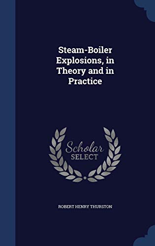 Steam-Boiler Explosions, in Theory and in Practice 1297883276 Book Cover