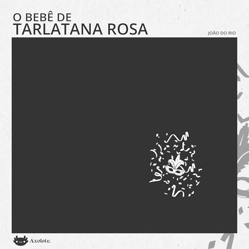 Diseño de la portada del título O Beb&ecirc; de Tarlatana Rosa
