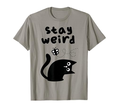 Stay Weird Cat T-Shirt
