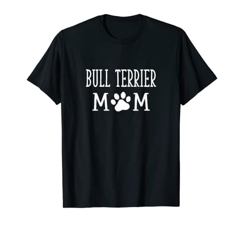 Bull Terrier Mamá Bully Perro Amante Bull Terrier Propietario Mascotas Camiseta