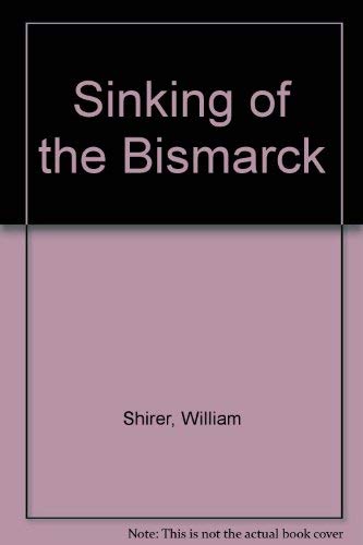 Sinking of the Bismarck 0394805518 Book Cover