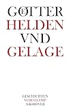 GOETTER HELDEN UND GELAGE: Geschichten vom Olymp