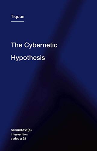 The Cybernetic Hypothesis (Semiotext(e) / Intervention Series (28))