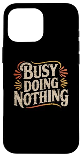 �ӑĂȃ��[���A�e�L�X�g�ʔ�������Ȉ��p Busy Doing Nothing �X�}�z�P�[�X iPhone 16 Pro Max �p