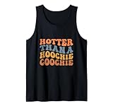 Hotter Than A Hoochie Coochie For Men Women Funny Vintage Tank Top