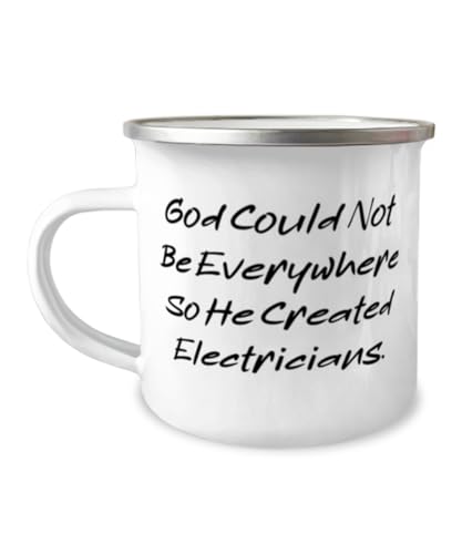 Unique Electrician Gifts, God Could Not Be Everywhere So He Created, Funny Birthday 12oz Camper Mug For Men Women From Friends, Electrical engineer, Electrician tools, Electrician apprentice,