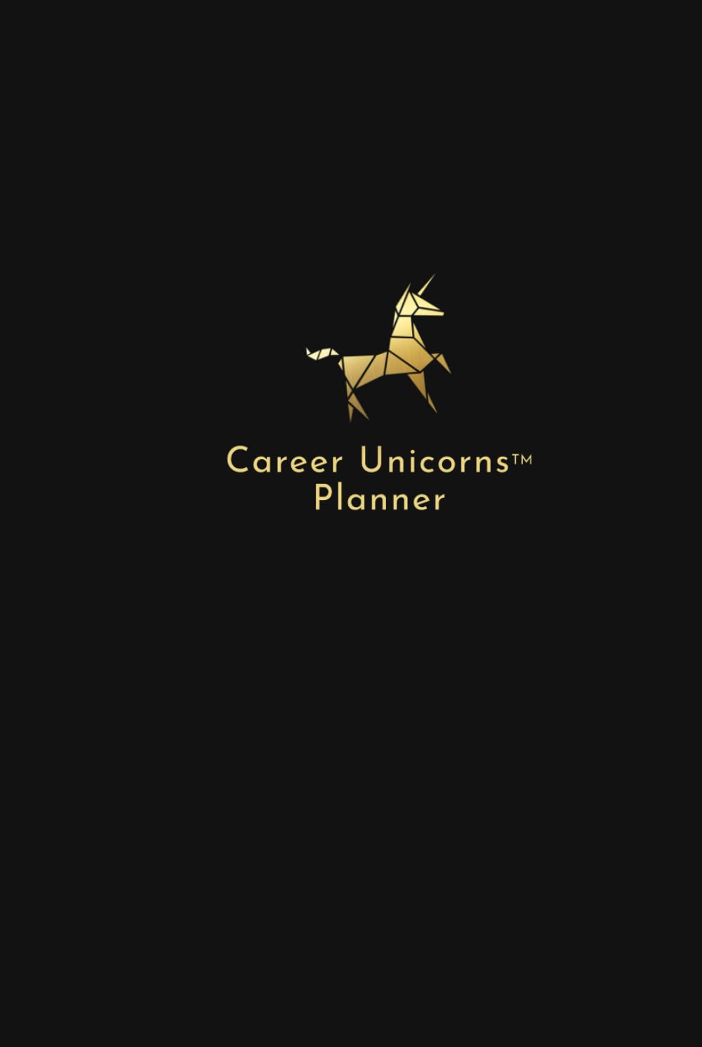 Career Unicorns™ Planner: Undated Monthly & Annual Calendar, 6x9 With Vision Board, Reflection Questions & Say No Goals