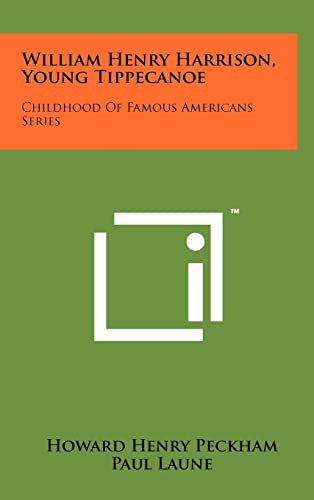 William Henry Harrison, Young Tippecanoe: Childhood of Famous Americans Series