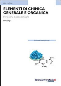 Elementi Di Chimica Generale E Organica. Per I Corsi Di Area Sanitaria