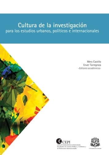 Cultura de la investigación para los estudios urbanos, políticos e internacionales (Spanish Edition)