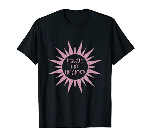 Insulin Not Included Diabetic Pancreas Diabetes Awareness T-Shirt, Black