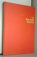 La Maison Suisse B000N7E4OS Book Cover