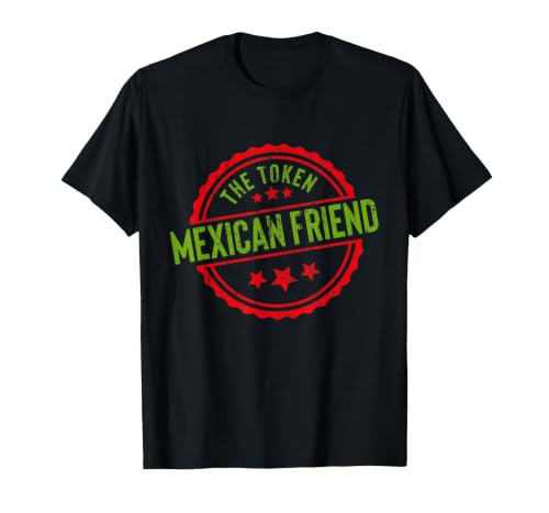 Funny THE Token Mexican Friend Sarcastic Gag Joke T-Shirt T-Shirt, Men, Black, Small