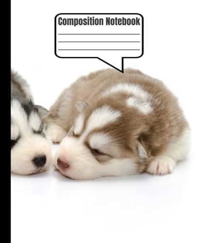 Composition Notebook: Adorable Siberian Husky Puppies - 7.5” x 9.25” Notebook with 120 Wide Ruled Pages