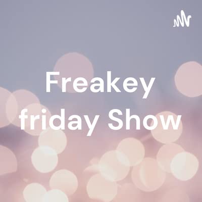Freakey Friday #1