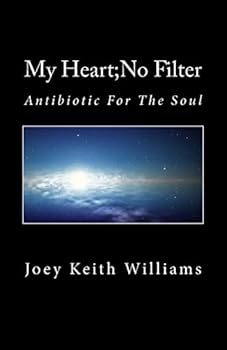 Paperback My Heart;No Filter: Antibiotic For The Soul Book