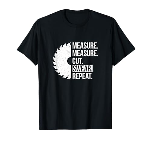 Funny Dad Shirt Measure Cut Swear Handyman Father Day Tshirt T-Shirt
