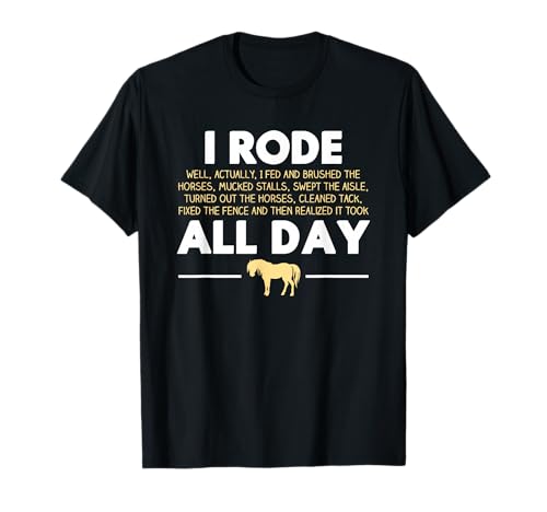 Product Image of the I Rode All Day Horse Riding T-Shirt, Funny Horse Gift T-Shirt