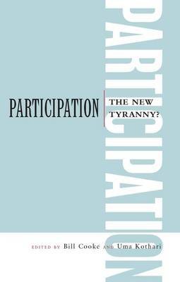 [(Participation : The New Tyranny?)] [Edited by Bill Cooke ] published on (June, 2001)