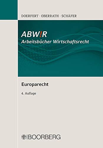Europarecht (ABWiR Arbeitsbücher Wirtschaftsrecht) Europarecht (ABWiR Arbeitsbücher Wirtschaftsrecht)