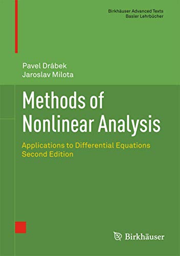 Methods of Nonlinear Analysis: Applications to Differential Equations (Birkhäuser Advanced Texts Basler Lehrbücher)